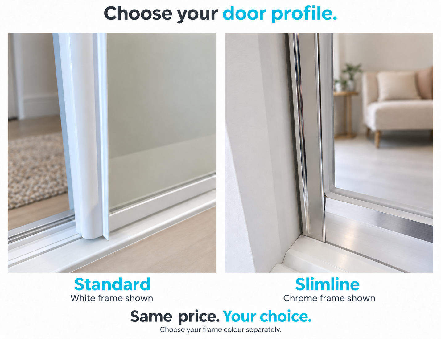 Standard white aluminium door profile beside Slimline chrome aluminium door profile